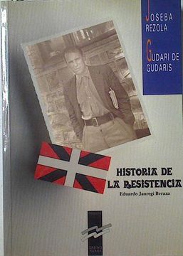 portada Joseba Rezola, Gudari de Gudaris: Historia de la Resistencia