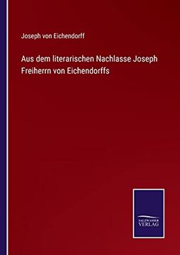 portada Aus dem Literarischen Nachlasse Joseph Freiherrn von Eichendorffs (en Alemán)