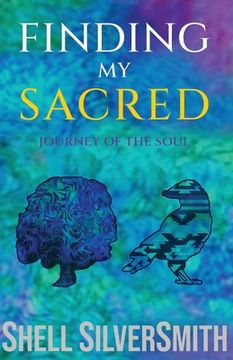 portada Finding My Sacred: Journey of the Soul (en Inglés)