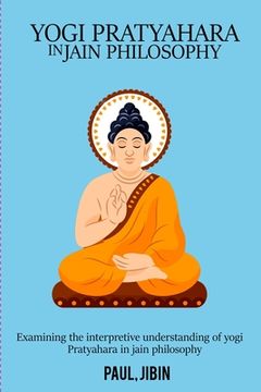 portada Examining the Interpretive Understanding of Yogi Pratyahara in Jain Philosophy (en Inglés)