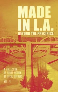 portada Made in L. A. Vol. 4: Beyond the Precipice (Made in L. A. Fiction Anthology) (en Inglés)