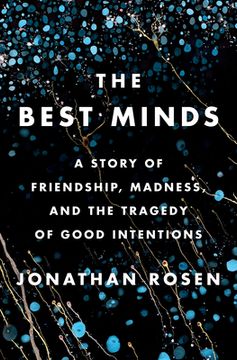 portada The Best Minds: A Story of Friendship, Madness, and the Tragedy of Good Intentions (in English)