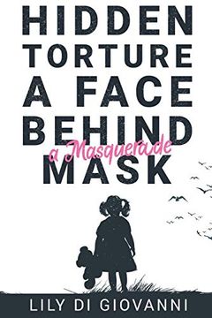 portada Hidden Torture - a Face Behind a Masquerade Mask 