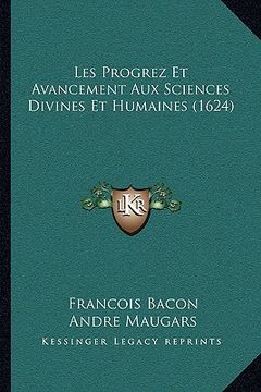 portada Les Progrez Et Avancement Aux Sciences Divines Et Humaines (1624) (en Francés)