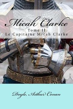 portada Micah Clarke: Tome II Le Capitaine Micah Clarke (en Francés)