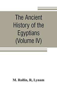 portada The Ancient History of the Egyptians, Carthaginians, Assyrians, Medes and Persians, Grecians and Macedonians (Volume iv) 