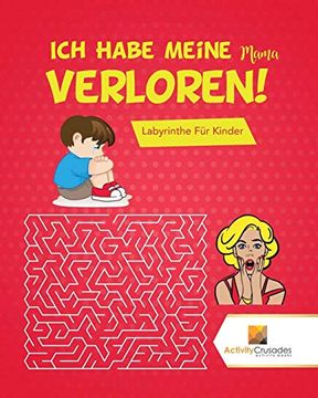 portada Ich Habe Meine Mama Verloren! Labyrinthe für Kinder (en Alemán)