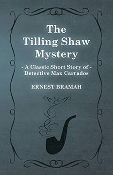 portada The Tilling Shaw Mystery (a Classic Short Story of Detective max Carrados) (en Inglés)