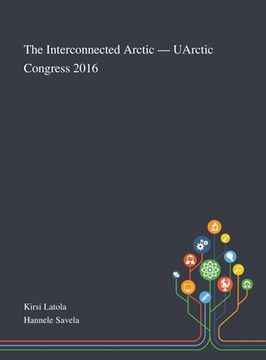 portada The Interconnected Arctic - UArctic Congress 2016
