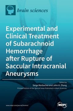 portada Experimental and Clinical Treatment of Subarachnoid Hemorrhage after Rupture of Saccular Intracranial Aneurysms (en Inglés)