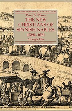 portada The new Christians of Spanish Naples 1528-1671: A Fragile Elite (Early Modern History: Society and Culture) (en Inglés)