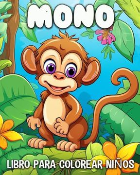 portada Mono Libro para Colorear Niños: 50 Dibujos Únicos de Monos para Colorear para Niños de 4 a 8 Años (in Spanish)