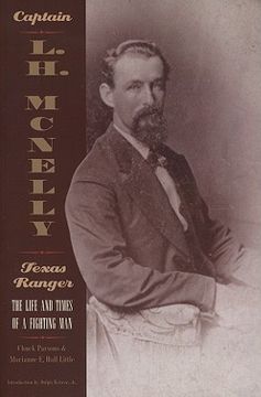 portada captain l.h. mcnelly, texas ranger: the life & times of a fighting man (en Inglés)