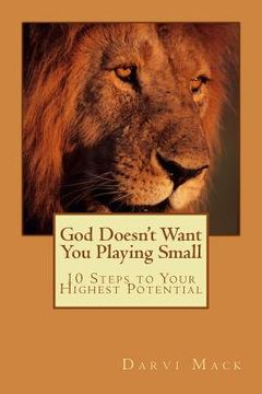 portada God Doesn't Want You Playing Small: 10 Steps To Your Highest Potential (in English)