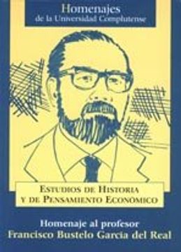 portada estudios de historia y de pensamiento económico : homenaje al profesor francisco bustelo garcía del real (in Spanish)