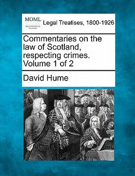 portada commentaries on the law of scotland, respecting crimes. volume 1 of 2 (en Inglés)