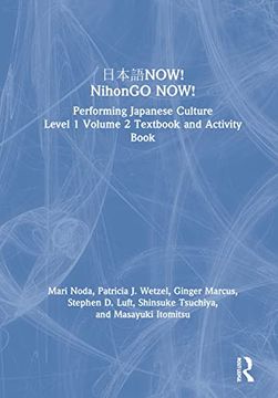 portada 日本語Now! Nihongo Now! Performing Japanese Culture - Level 1 Volume 2 Textbook and Activity Book (en Inglés)