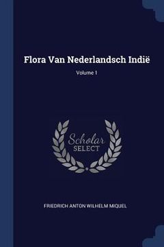 portada Flora Van Nederlandsch Indië; Volume 1 (en Inglés)