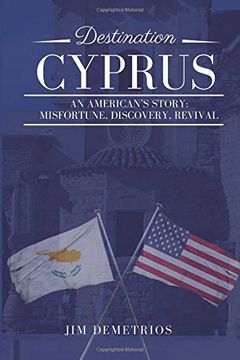 portada Destination Cyprus: An American’s Story: Misfortune, Discovery, Revival