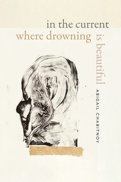portada In the Current Where Drowning is Beautiful (Wesleyan Poetry Series) (en Inglés)