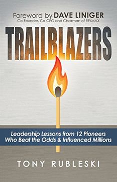portada Trailblazers: Leadership Lessons From 12 Thought Leaders who Beat the Odds and Influenced Millions 