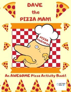 portada Dave the Pizza Man! An AWESOME Pizza Activity Book! (en Inglés)