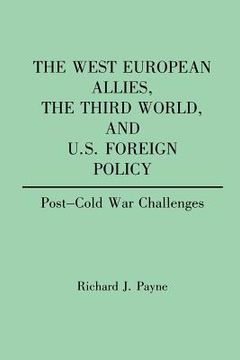 portada the west european allies, the third world, and u.s. foreign policy: post-cold war challenges