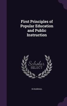 portada First Principles of Popular Education and Public Instruction (en Inglés)