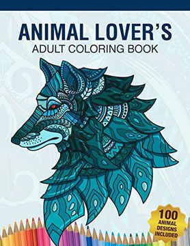 100 Animals: An Adult Coloring Book with Lions, Elephants, Owls, Horses, Dogs, Cats, and Many More! [Book]