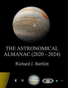 portada The Astronomical Almanac (2020 - 2024): A Comprehensive Guide to Night Sky Events (en Inglés)