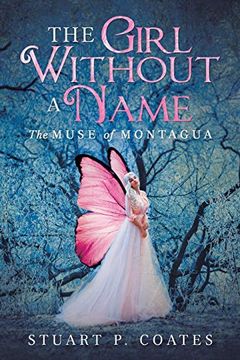 portada The Girl Without a Name: The Muse of Montagua (in English)