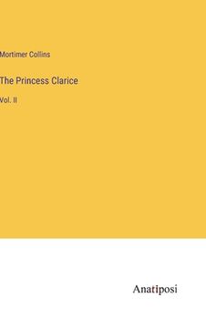 portada The Princess Clarice: Vol. II (en Inglés)