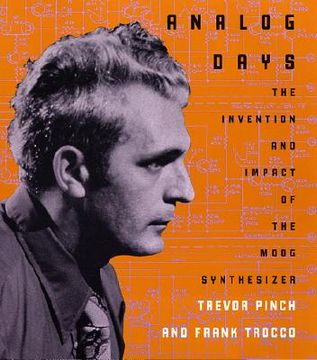portada Analog Days: The Invention and Impact of the Moog Synthesizer (Paperback) (in English)
