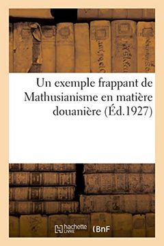 portada Un Exemple Frappant de Mathusianisme en Matière Douanière (Généralités) (en Francés)