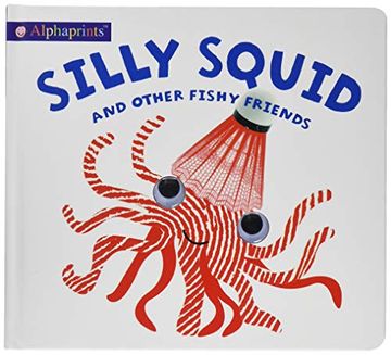 portada Alphaprints Silly Squid (en Inglés)