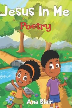 portada Jesus In Me Poetry: Christian Poetry For Children (en Inglés)