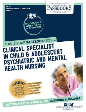 portada Clinical Specialist in Child and Adolescent Psychiatric and Mental Health Nursing (Cn-15): Passbooks Study Guide Volume 15 (en Inglés)