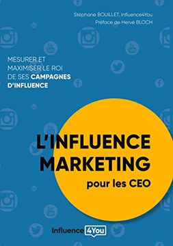 portada L'Influence Marketing Pour les Ceo: Mesurer et Maximiser le roi de ses Campagnes D'Influence (en Francés)
