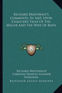 portada richard brathwait's comments, in 1665, upon chaucer's tales of the miller and the wife of bath (en Inglés)