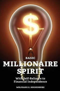 portada Basic Millionaire Spirit: With Self-Reliance to Financial Independence (en Inglés)