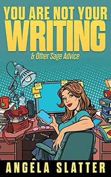 portada You are not Your Writing & Other Sage Advice (1) (Writer Chaps) (en Inglés)