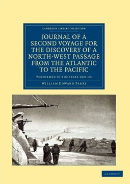 portada Journal of a Second Voyage for the Discovery of a North-West Passage From the Atlantic to the Pacific Paperback (Cambridge Library Collection - Polar Exploration) (en Inglés)