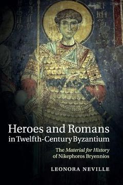portada Heroes and Romans in Twelfth-Century Byzantium (in English)