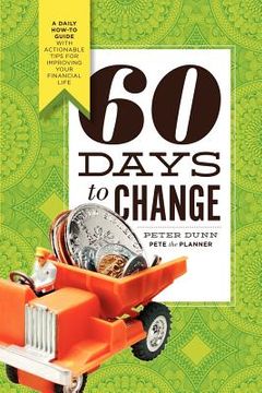 portada 60 days to change: a daily how-to guide with actionable tips for improving your financial life (en Inglés)
