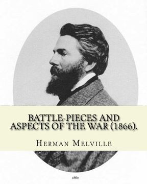 portada Battle-Pieces and Aspects of the War (1866). By:  Herman Melville: Battle-Pieces and Aspects of the War (1866) is the first book of poetry published by American author Herman Melville.