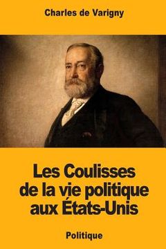 portada Les Coulisses de la vie politique aux États-Unis (en Francés)