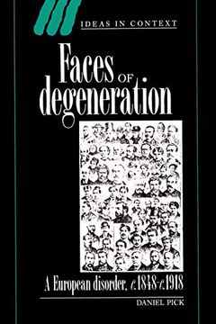 portada Faces of Degeneration Paperback: A European Disorder, c. 1848-1918 (Ideas in Context) (in English)