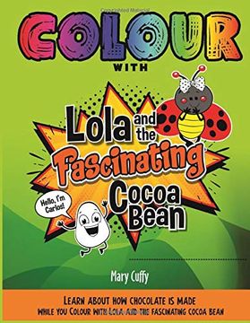 portada Colour With Lola and the Fascinating Cocoa Bean (en Inglés)