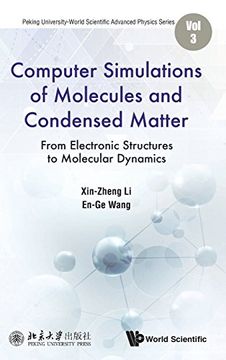 portada Computer Simulations of Molecules and Condensed Matter: From Electronic Structures to Molecular Dynamics (Peking University-World Scientific Advanced Physics Series) (en Inglés)