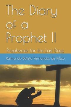 portada The Diary of a Prophet II: Prophecies for the Last Days (en Inglés)